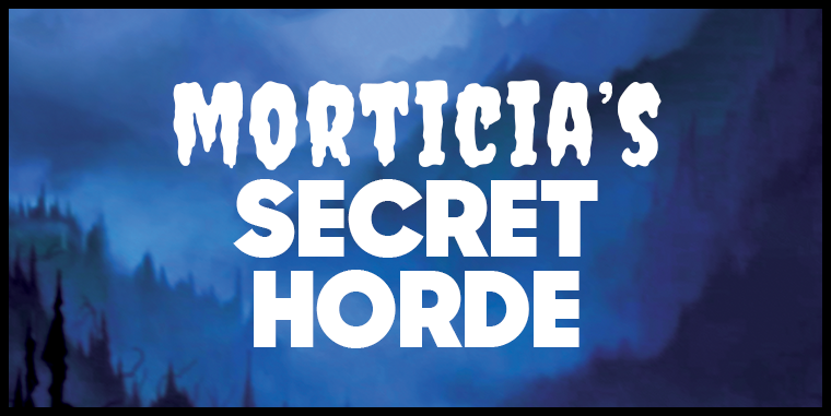Morticia's Secret Horde