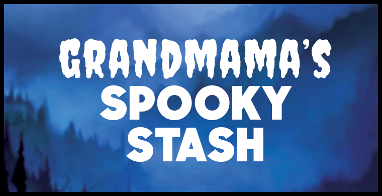 Grandmama's Spooky Stash