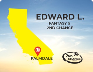 Fantasy 5 2nd Chance winner Edward L. in Palmdale, California