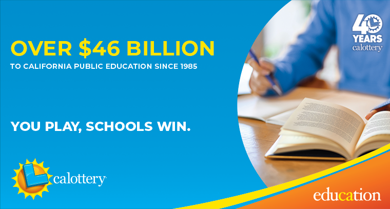 Over $46 Billion To California Education in 1985. You Play, Schools Win.