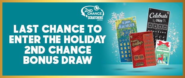 Last Chance to Enter the Holiday 2nd Chance Bonus Draw