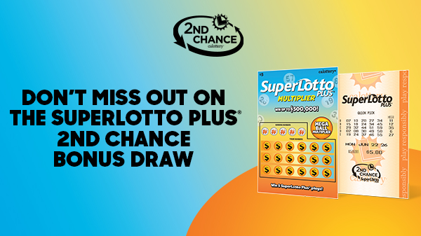 Don't Miss Out on the SuperLotto Plus® 2nd Chance Bonus Draw