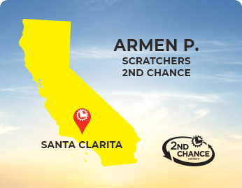 Santa Clarita, California | Armen P | Scratchers 2nd Chance