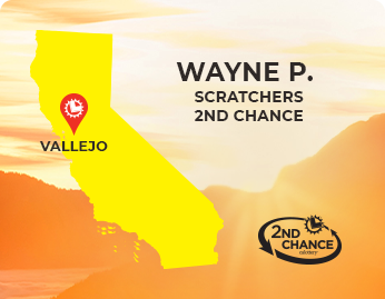 Vallejo, California | Wayne P. | Scratchers 2nd Chance